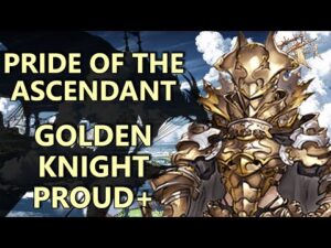 Golden Knight Proud+ - Pride of the Ascendant - Granblue Fantasy | 黄金の騎士 PROUD+ 天上征伐戦 - グランブルーファンタジー