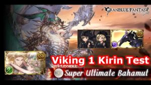 [GBF] Super Ultimate Bahamut #10 (Wind Viking, 1 Kirin Attempt)