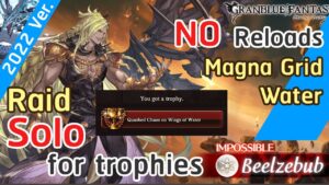 [GBF] Solo Raid Beelzebub 2022 with Water Magna showcase (Kengo Ver.) ベルゼバブ HL 水 マグナ お試し