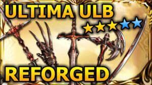 Ultima Weapons ULB: REFORGED - Granblue Fantasy 【グラブル】