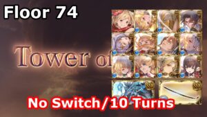 [GBF] Tower of Babyl - Floor 74 (Magna, No switches, 10 turns)
