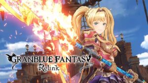 GRANBLUE FANTASY: Relink - PlayStation Showcaseトレーラー